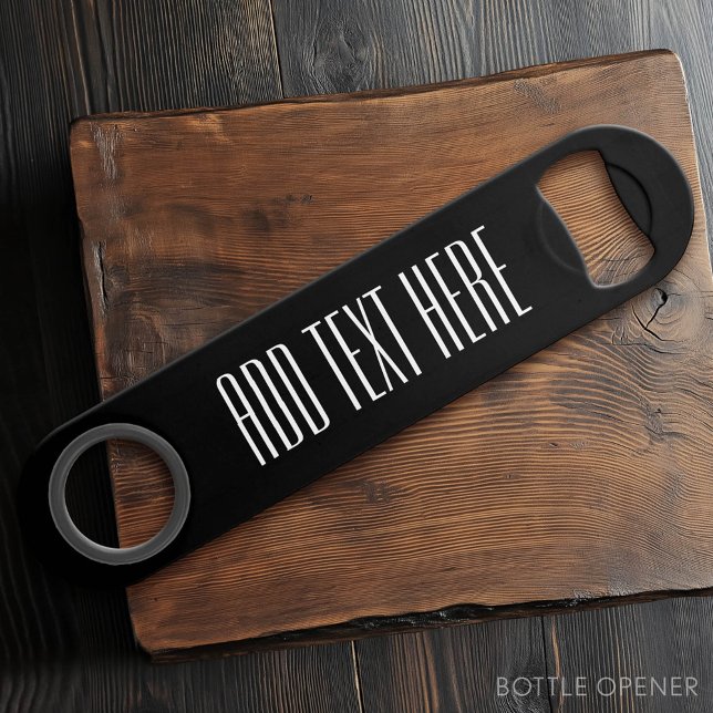 Noir Créez votre propre - Faites-le votre texte pe (Custom Bottle Opener)