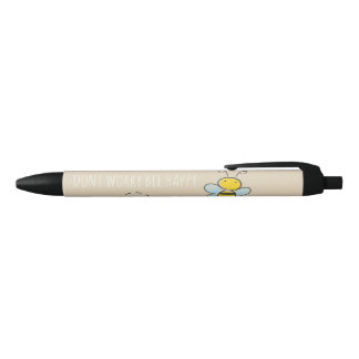 Noir "N'inquiétez pas le stylo heureux d'abeille"