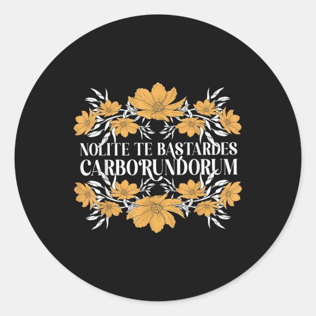 Nolite Te Es Carborundorum Blume Runder Aufkleber (Vorderseite)