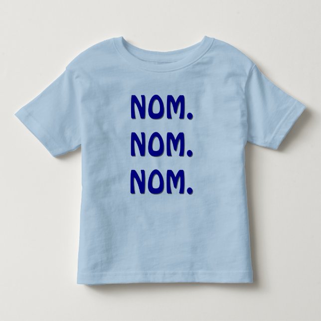 Nom. Nom. Nom. Kleinkind T-shirt (Vorderseite)