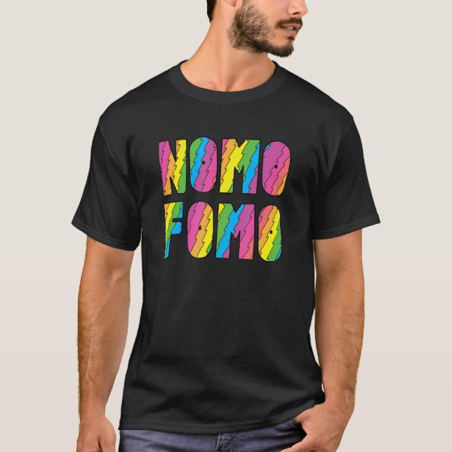 Nomo Fomo fürchtet sich nicht mehr vor Vermisster, T-Shirt (Vorderseite)