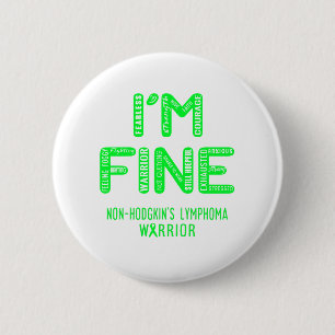 Non-Hodgkin-Lymphom-Krieger - ICH BIN FINE Button