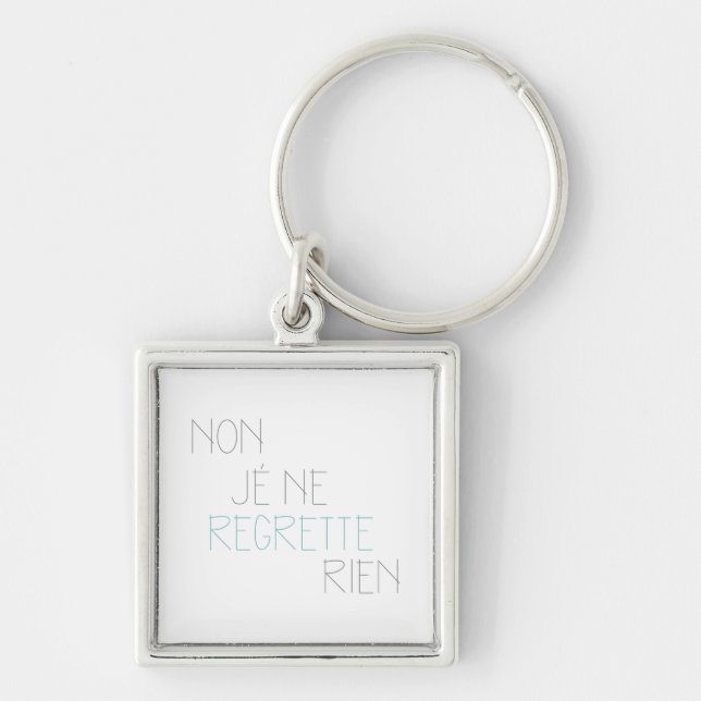 Non, Je Ne Regrette Rien - Nein, ich bedauere nich Schlüsselanhänger (Vorne)