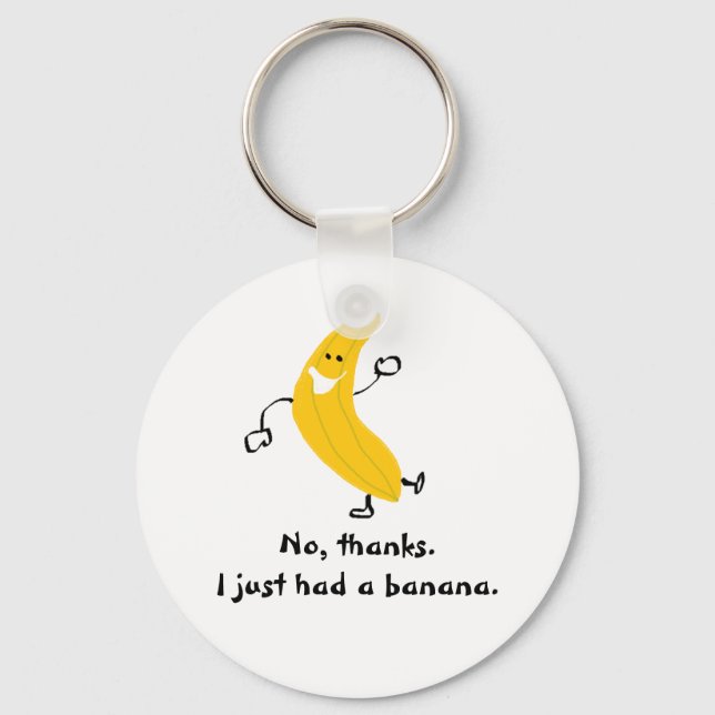 Non, merci. Je viens d'avoir une banane. Porte-clé (Recto)
