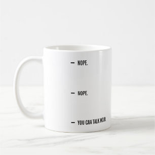 Non.Non. Tu Peux Parler Maintenant. Mug de café
