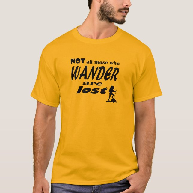 Non tout ceux que Wander sont perdu - le T-shirt (Devant)