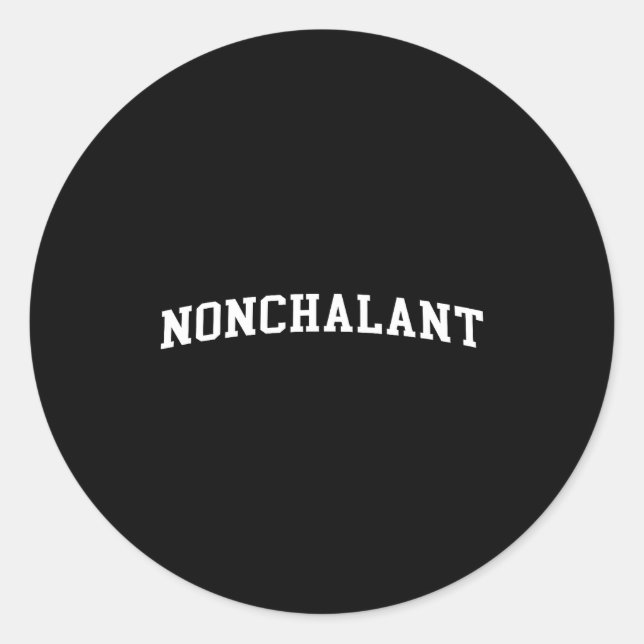 Nonchalant  runder aufkleber (Vorderseite)
