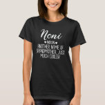 Noni Definition Funny Grandma Muttertagsgeschenk T-Shirt<br><div class="desc">Holen Sie sich dieses lustige Sprichwort Outfit für die beste Großmutter aller Zeiten,  die ihre bezaubernden Enkel,  Enkel,  Enkeltöchter am Muttertag oder Weihnachten,  Großeltern Tag,  Trag dies,  um deine süße Großmutter zu erkennen!</div>