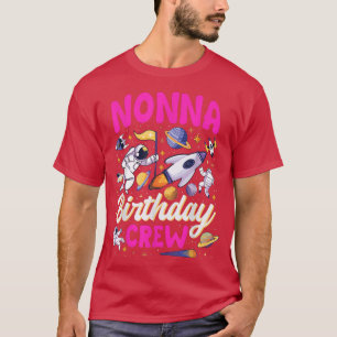 Nonna Birthday Crew Space Party Astronaut Bday T-Shirt