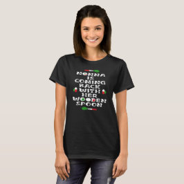 Nonna kommt mit ihrem Holzlöffel zurück T-Shirt