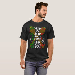 Nonna kommt mit ihrem Holzlöffel zurück T-Shirt