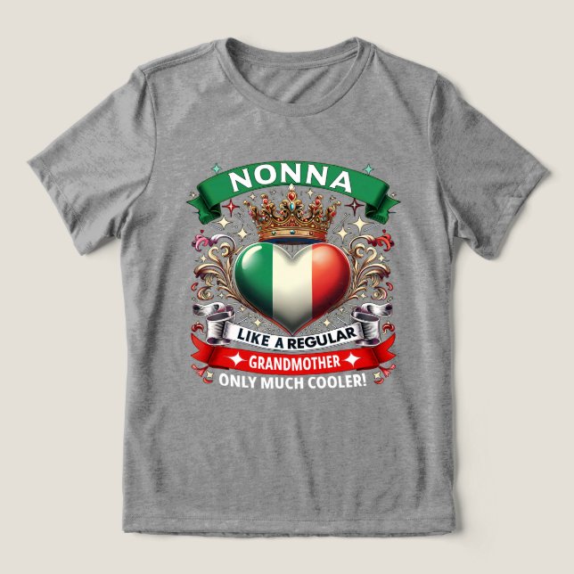 Nonna Like a Regular Grandmother  Tri-Blend Shirt (Design Vorderseite)