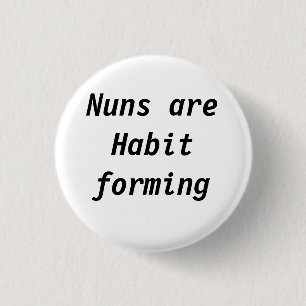 Nonnen sind Gewohnheitsformung Button