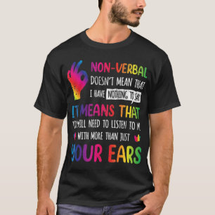 Nonverbal Dose Gemein habe ich nichts zu sagen, es T-Shirt