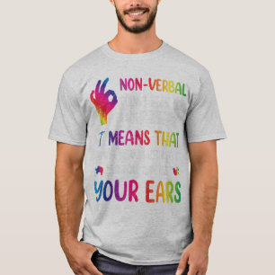 Nonverbal Dose Gemein habe ich nichts zu sagen, es T-Shirt