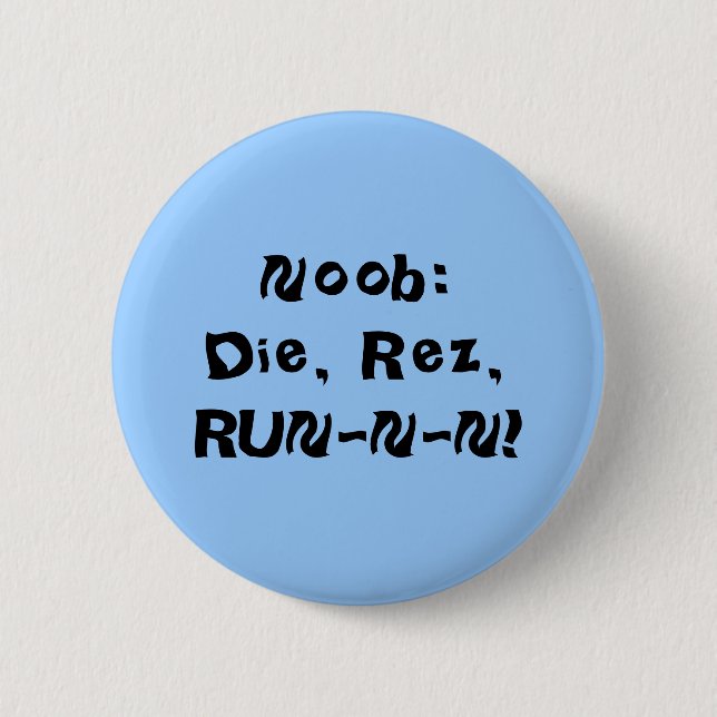 Noob: Die, Rez, RUN-N-N! Button (Vorderseite)