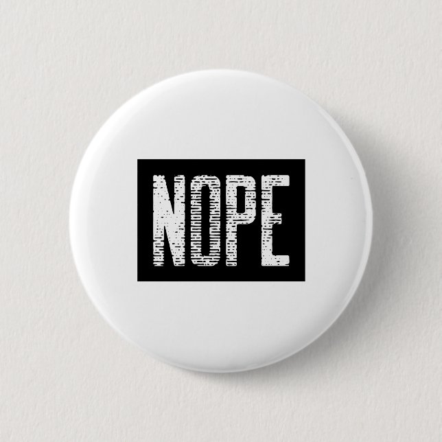 NOPE BUTTON (Vorderseite)