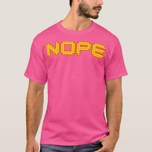 Nope Funny T-Shirt