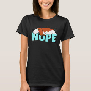 Nope Hund sagt keine Motivation Listless Hunde Laz T-Shirt