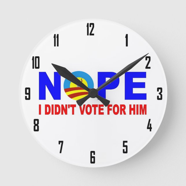 NOPE I DIDN'T VOTE FOR HIM RUNDE WANDUHR (Vorderseite)