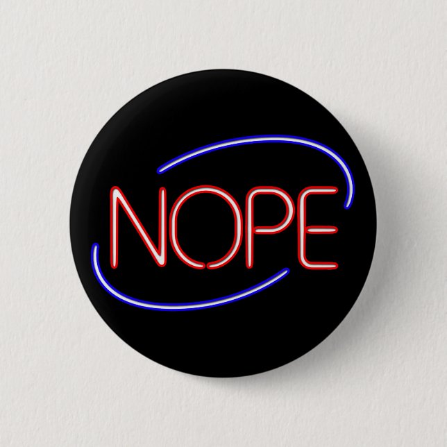 NOPE im Stil eines Neon Open Sign Button (Vorderseite)