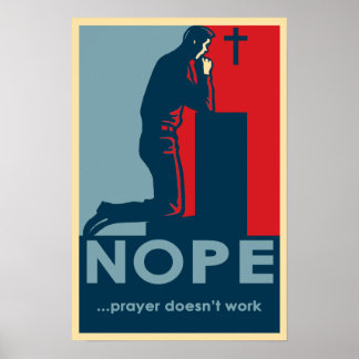 NOPE...La prière ne marche pas - affiche athée