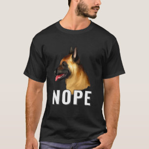 Nope Lazy Belgium Malinois Funny Dog Lover Pet Own T-Shirt