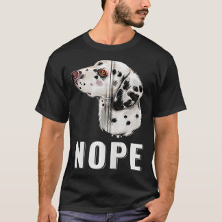Nope Lazy Dalmatiner Funny Dog Lover Pet Besitzer  T-Shirt