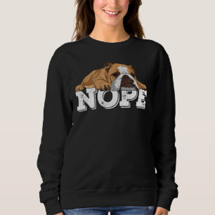 Nope Lazy English Bulldog Dog Sweatshirt