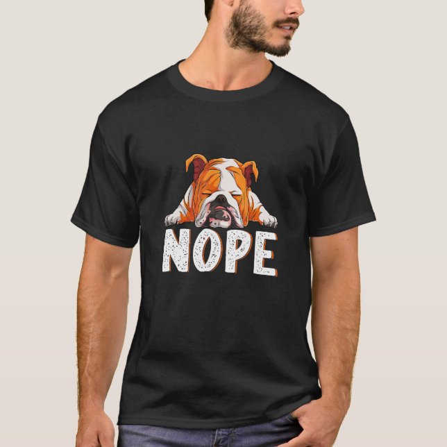 Nope Lazy English Bulldog Dog T-Shirt (Vorderseite)