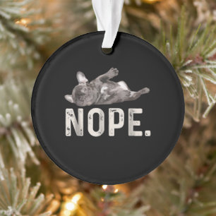 Nope Lazy French Bulldog Amoureux des chiens Cadea