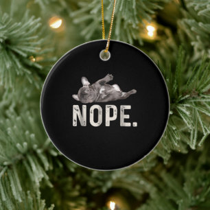 Nope Lazy French Bulldog Dog Lover Gift Keramik Ornament