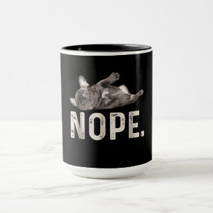 Nope Lazy French Bulldog Dog Lover Gift Tasse