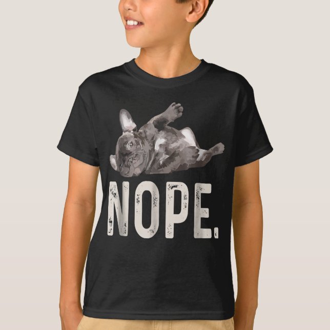 Nope Lazy French Bulldog Lover Gift T-Shirt (Vorderseite)