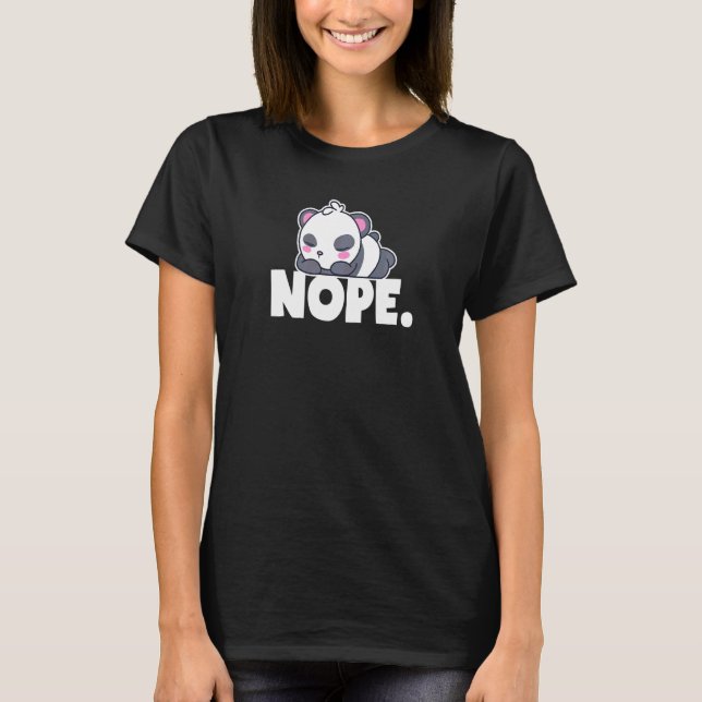 Nope Lazy Panda Bear Animal T-Shirt (Vorderseite)