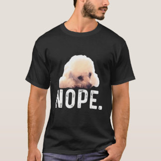 Nope Lazy Poodle Dog T-Shirt