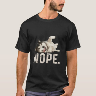 Nope Lazy Siberian Husky Dog Lover Geschenk T-Shirt