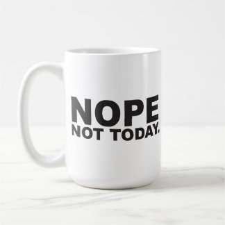 Nope nicht heute Kaffee Tasse