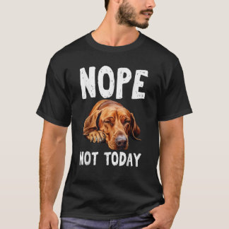 NOPE NICHT HEUTE Lazy Hund Funny Redbone Coonhound T-Shirt