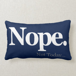 Nope, nicht heute… lendenkissen