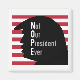 NOPE. Nicht unser Präsident Ever Magnet