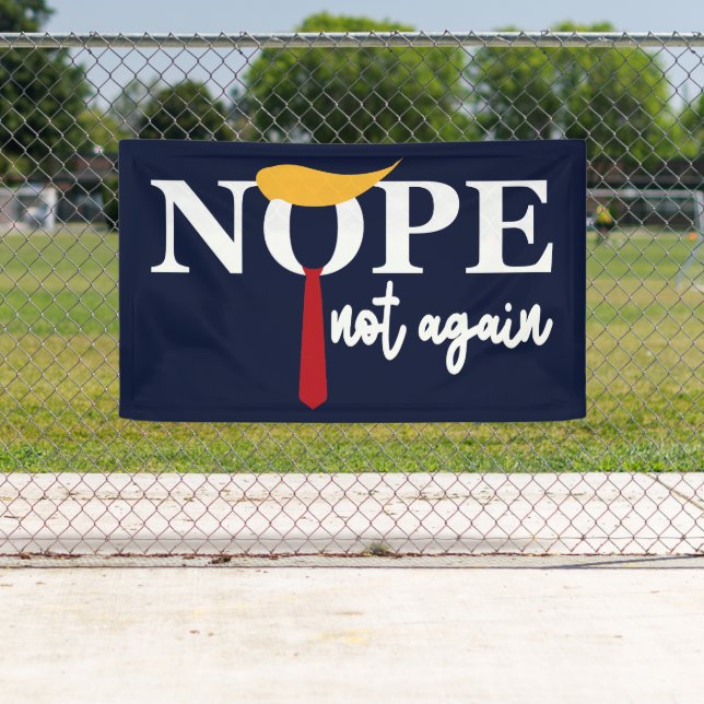 Nope nicht wieder | Anti-Trump-Präsidentschaftswah Banner (Insitu)
