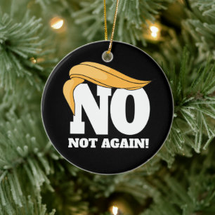 Nope nicht wieder gegen Trump Keramik Ornament