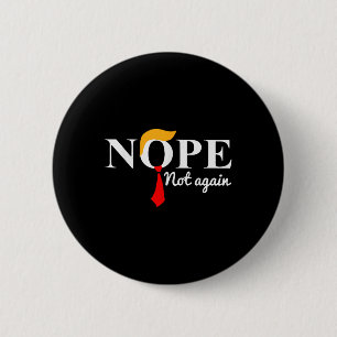 Nope nicht wieder lustig Trump Button