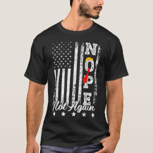 Nope nicht wieder lustig Trump T-Shirt