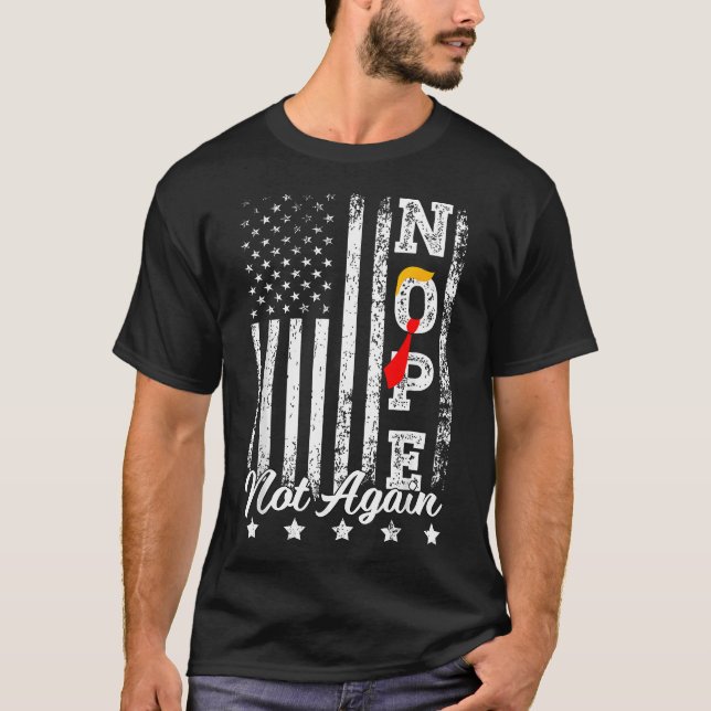 Nope nicht wieder lustig Trump T-Shirt (Vorderseite)