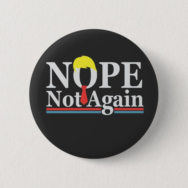Nope Nicht wieder lustige Präsidentschaft Republik Button (Vorderseite)