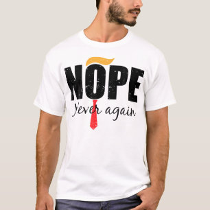 Nope nie wieder lustige Trump Hair T-Shirt
