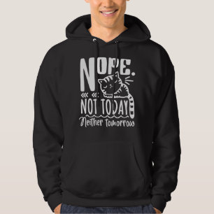 Nope noch heute nicht auch morgen Lazy Cat Sprichw Hoodie