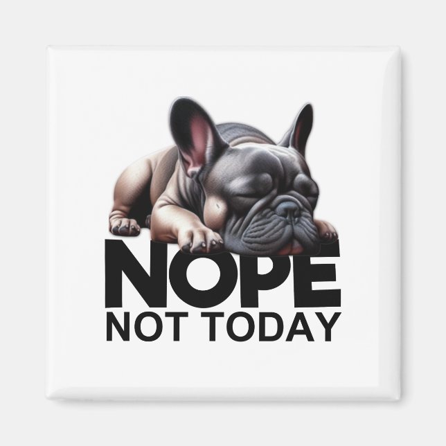 Nope Not French Bulldog Magnet (Vorne)